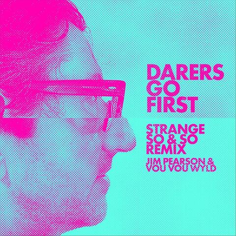 Darers Go First (Strange So & So Remix) album art