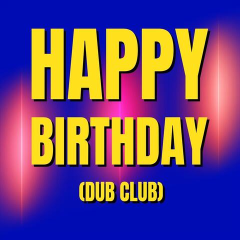 Happy Birthday (Dub Club) album art