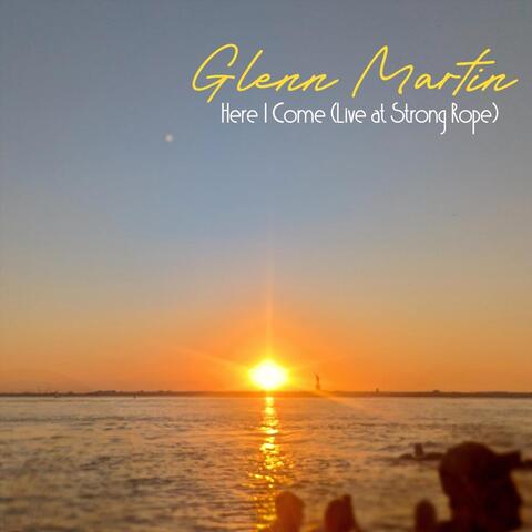 Here I Come (Live at Strong Rope) [feat. Neal Carlson] album art