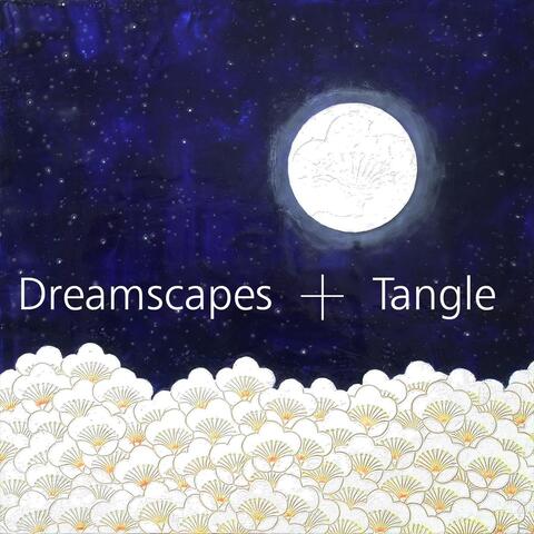 Dreamscapes+Tangle album art