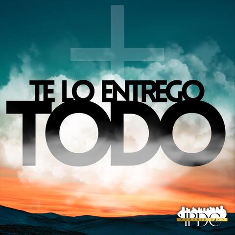 Te Lo Entrego Todo album art