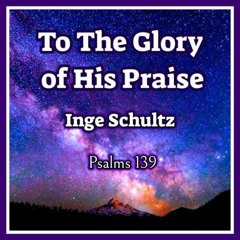 To The Glory of His Praise album art