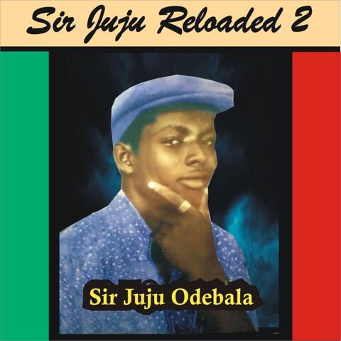 Sir Juju Reloaded 2 album art