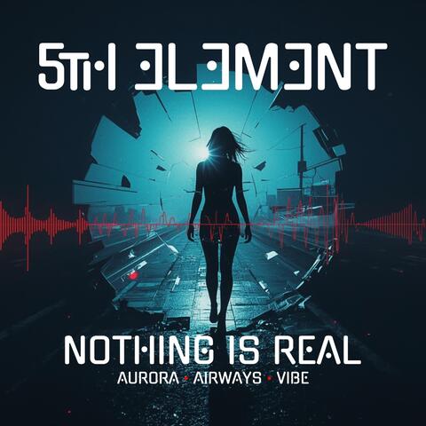 Nothing Is Real album art