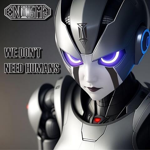 We Don't Need Humans album art
