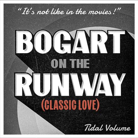 Bogart on the Runway (Classic Love) album art