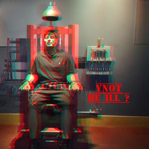 YNOT BE ILL ? album art