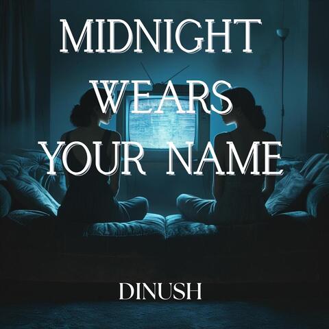 Midnight Wears Your Name album art