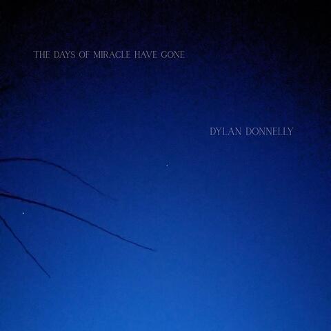 The Days Of Miracle Have Gone album art
