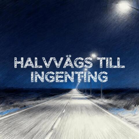 Halvvägs Till Ingenting album art