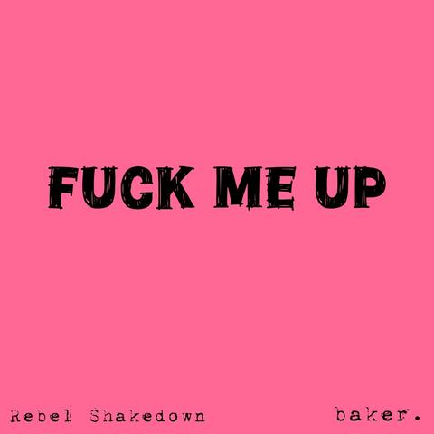 Fuck Me Up album art