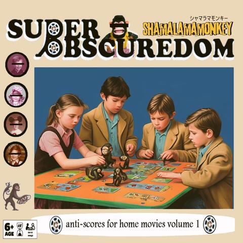 Superobscuredom: anti-scores for home movies volume 1 album art