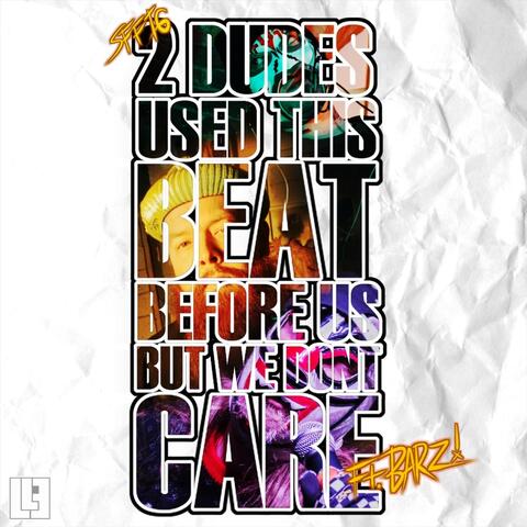 2 Dudes Used This Beat Before Us but We Dont Care (feat. BARZ!) album art