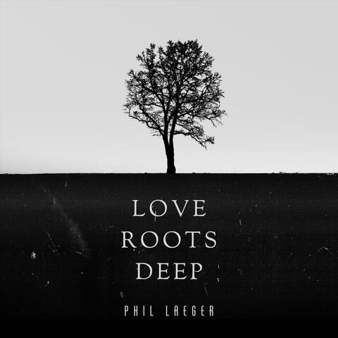Love Roots Deep album art