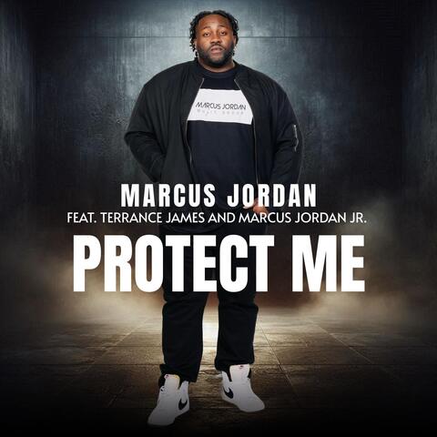 Protect Me (feat. Terrance James & Marcus Jordan Jr.) album art