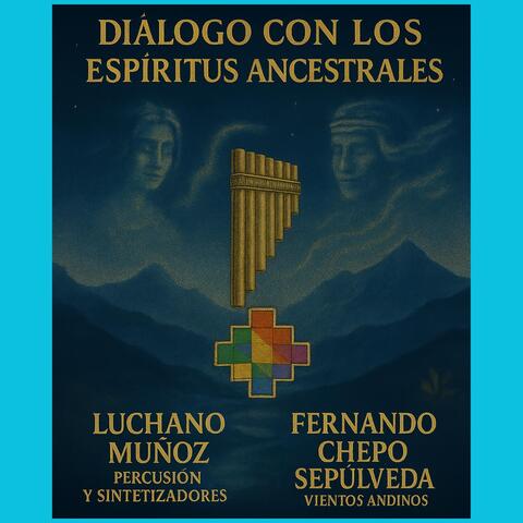 Diálogo Con Los Espíritus Ancestrales (feat. Luchano Muñoz) album art