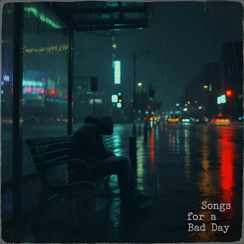 Songs for a Bad Day album art
