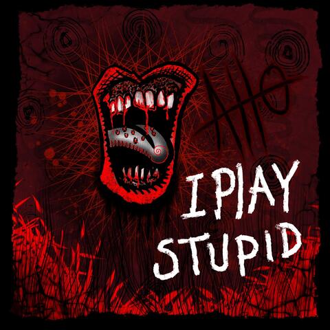 I Play Stupid album art