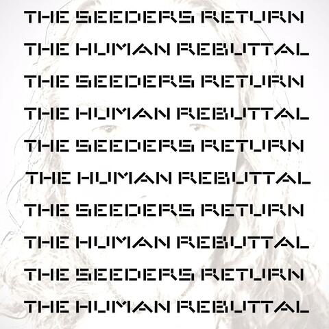 The Seeders Return / The Human Rebuttal album art