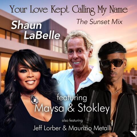 Your Love Kept Calling My Name (The Sunset Mix) [feat. Maysa, Stokley, Jeff Lorber & Maurizio Metalli] album art