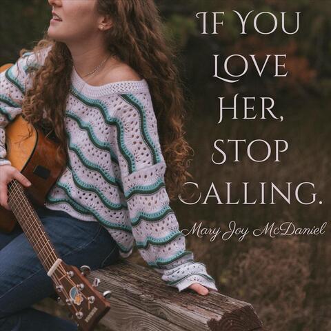 If You Love Her, Stop Calling. album art