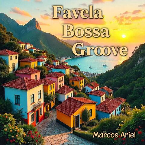 Favela Bossa Groove (feat. Marco Antonio Santos) album art