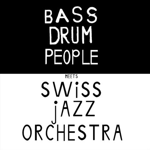 Bass Drum People meets Swiss Jazz Orchestra (Live) album art