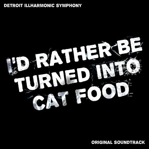 I'd Rather Be Turned into Cat Food album art