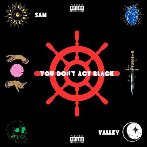 You Don’t Act Black album art