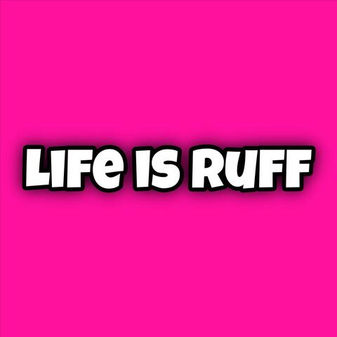 Life Is Ruff album art