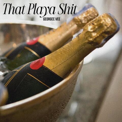 That Playa Shit album art