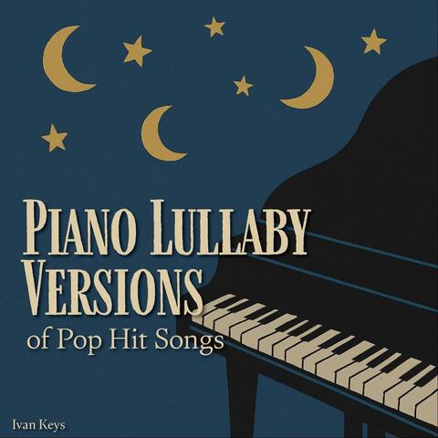 Piano Lullaby Versions of Pop Hit Songs album art