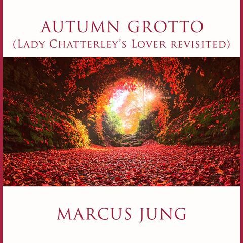 Autumn Grotto (Lady Chatterley's Lover Revisited) album art