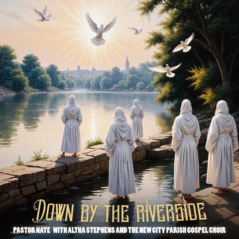 Down by the Riverside (feat. Altha Stephens & The New City Parish Gospel Choir) album art