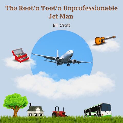 The Root'n Toot'n Unprofessionable Jet Man album art
