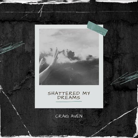 Shattered My Dreams album art
