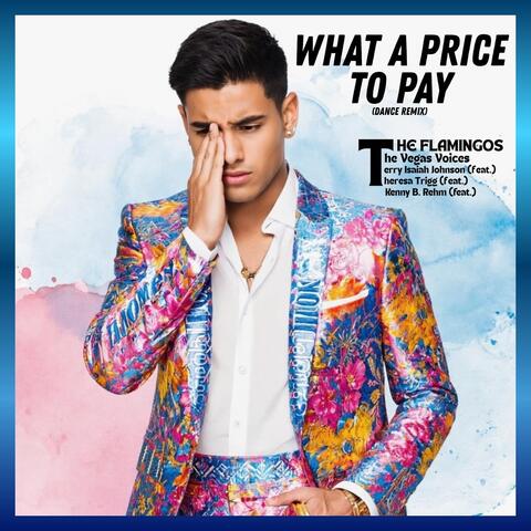 What a Price to Pay (Dance Remix) [feat. Terry Isaiah Johnson, Theresa Trigg & Kenny B. Rehm] album art