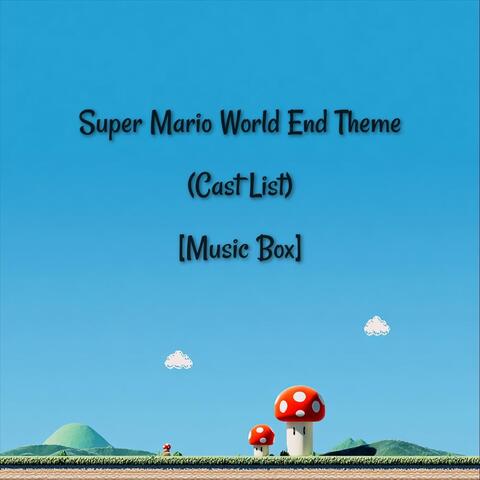 Super Mario World End Theme (Cast List) [Music Box] album art