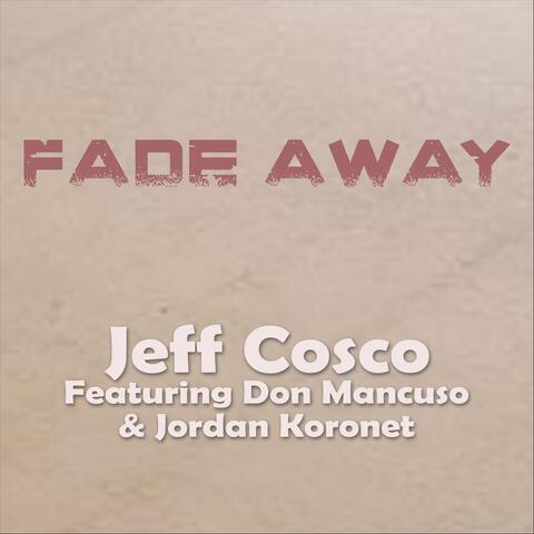 Fade Away (feat. Don Mancuso & Jordan Koronet) album art