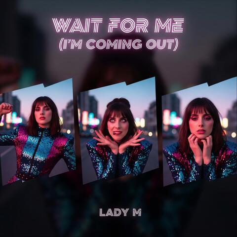Wait for Me (I'm Coming Out) album art
