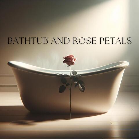 Bathtub and Rose Petals: Romantic Ambiance for Two album art