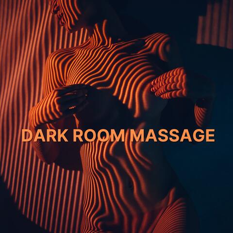 Dark Room Massage: Erotic, Exciting Experience of Body and Senses album art