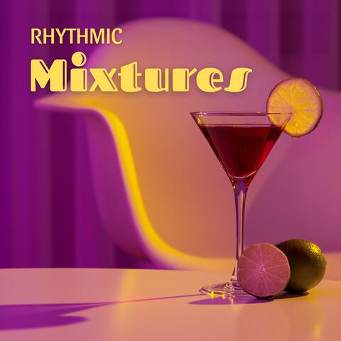Rhythmic Mixtures: Cocktail Jazz Tunes for Late-Night Lounging album art