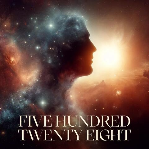 Five Hundred Twenty Eight: Healing Meditation with 528 Hz for Positive Transformation album art