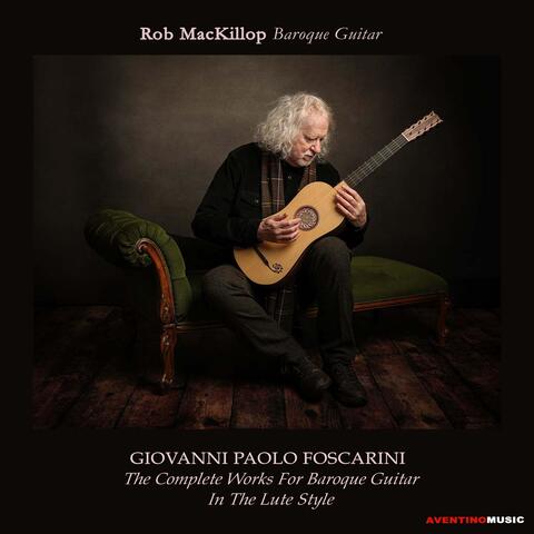 Giovanni Paolo Foscarini: the Complete Works for Baroque Guitar in the Lute Style album art
