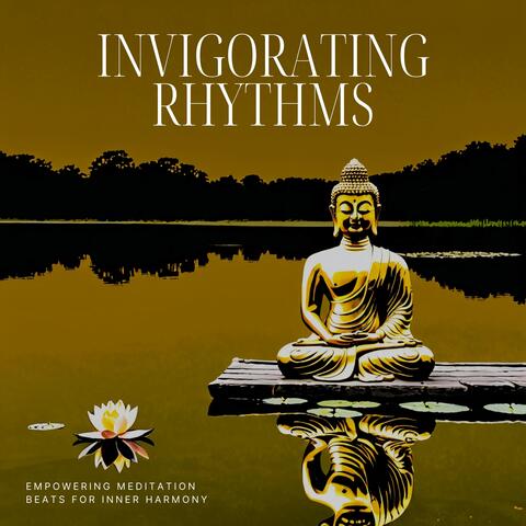 Invigorating Rhythms: Empowering Meditation Beats for Inner Harmony album art