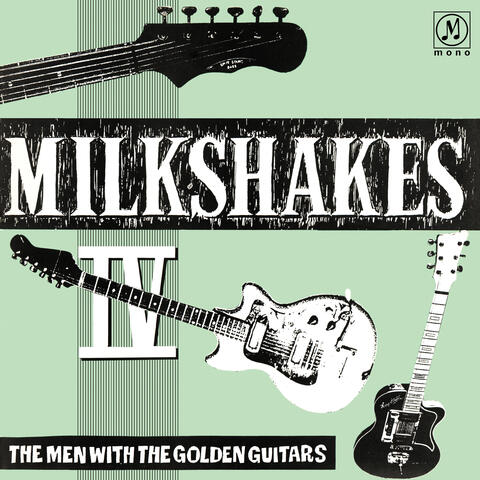 MILKSHAKES IV: The Men With The Golden Guitars album art