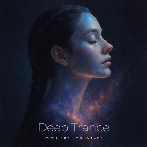 Deep Trance with Epsilon Waves album art