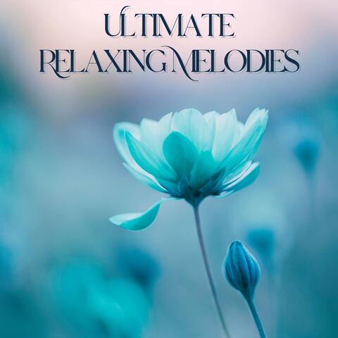 Ultimate Relaxing Melodies: Unwind with Ambient Background Music album art