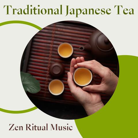 Traditional Japanese Tea - Zen Ritual Music album art